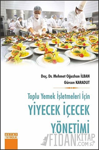 Toplu Yemek İşletmeleri İçin Yiyecek İçecek Yönetimi Gürcan Karadut