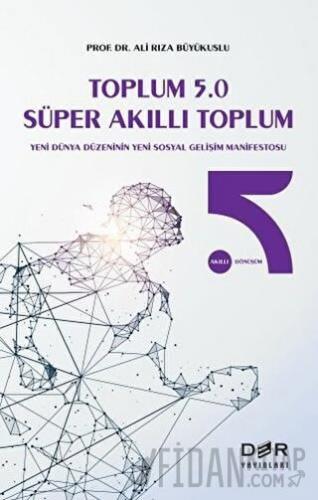 Toplum 5.0 Süper Akıllı Toplum Ali Rıza Büyükuslu