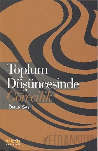 Toplum Düşüncesinde Görecilik Ömer Say