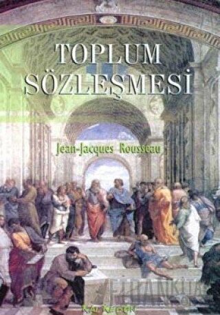 Toplum Sözleşmesi ya da Siyasi Hukuk İlkeleri Jean-Jacques Rousseau