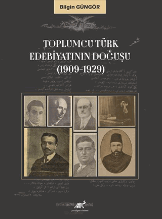 Toplumcu Türk Edebiyatının Doğuşu (1909-1929) Bilgin Güngör