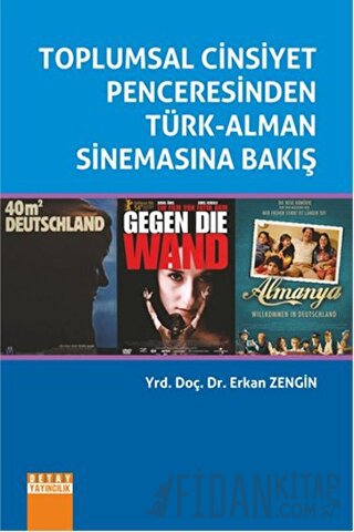 Toplumsal Cinsiyet Penceresinden Türk-Alman Sinemasına Bakış Erkan Zen