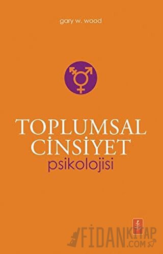 Toplumsal Cinsiyet Psikolojisi Gary W. Wood