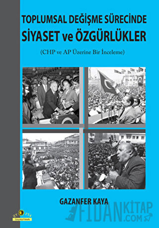 Toplumsal Değişme Sürecinde Siyaset ve Özgürlükler Kolektif