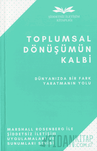 Toplumsal Dönüşümün Kalbi Marshall Rosenberg