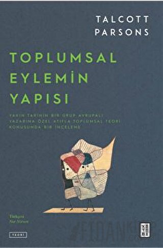 Toplumsal Eylemin Yapısı Talcott Parsons