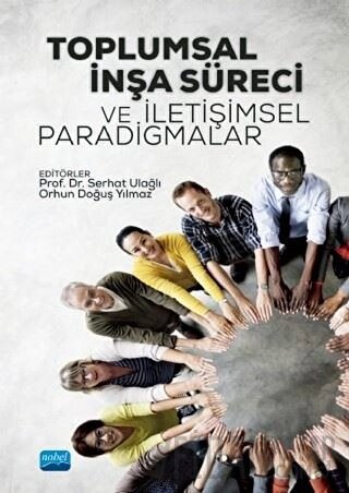 Toplumsal İnşa Süreci ve İletişimsel Paradigmalar Orhun Doğuş Yılmaz