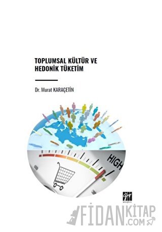 Toplumsal Kültür ve Hedonik Tüketim Murat Karaçetin