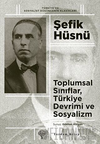 Toplumsal Sınıflar, Türkiye Devrimi ve Sosyalizm Şefik Hüsnü