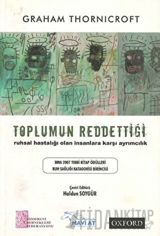 Toplumun Reddettiği: Ruhsal Hastalığı Olan İnsanlara Karşı Ayrımcılık 