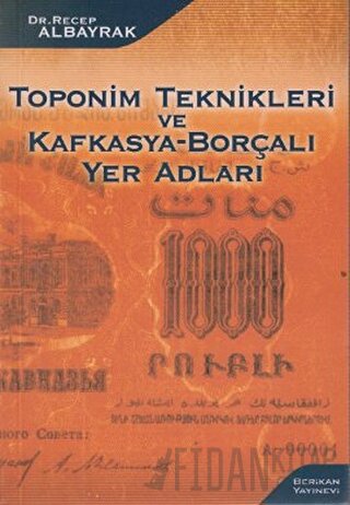 Toponim Teknikleri ve Kafkasya-Borçalı Yer Adları Recep Albayrak