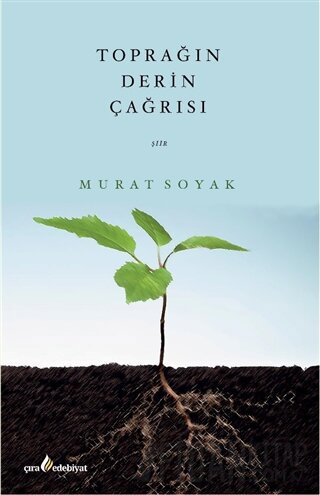 Toprağın Derin Çağrısı Murat Soyak