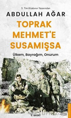 Toprak Mehmet’e Susamışsa Abdullah Ağar