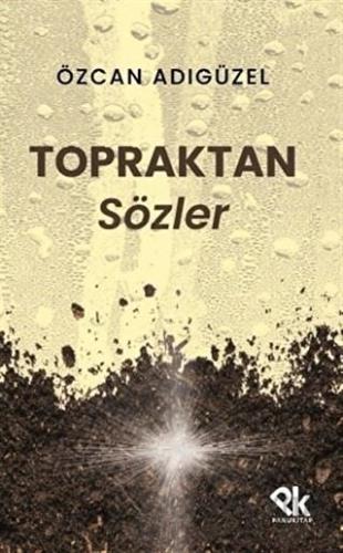 Topraktan Sözler Özcan Adıgüzel