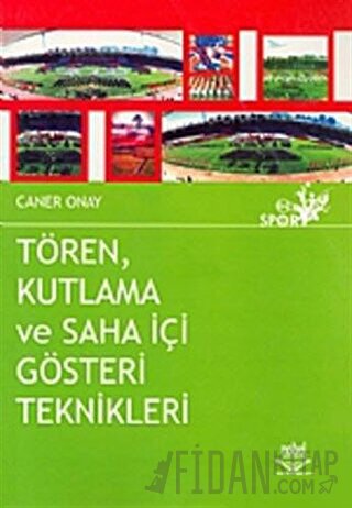 Tören Kutlama ve Saha İçi Gösteri Teknikleri Caner Onay