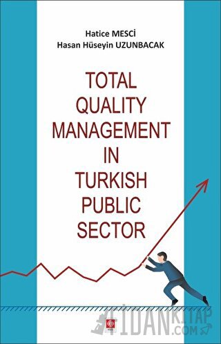 Total Quality Management in Turkish Public Sector Hasan Hüseyin Uzunba