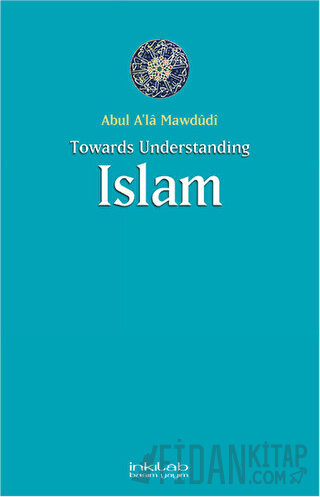 Toward Understanding Islam Abul A'la Mawdudi