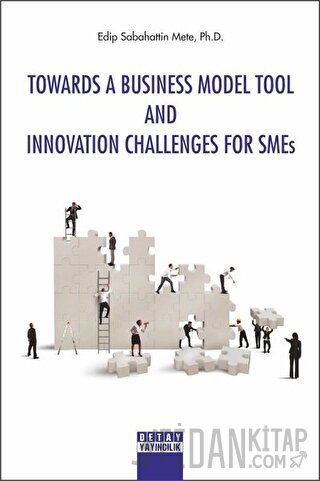 Towards A Business Model Tool And Innovation Challenges For Smes Edip 