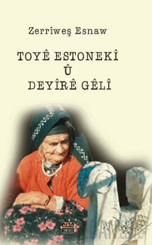 Toyê Estonekî û Deyîrê Gêlî Zerriweş Esnaw