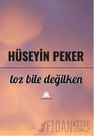 Toz Bile Değilken Hüseyin Peker