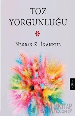 Toz Yorgunluğu Nesrin Z. İnankul