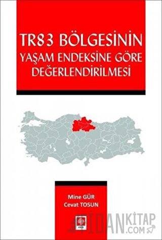 Tr83 Bölgesinin Yaşam Endeksine Göre Değerlendirilmesi Cevat Tosun