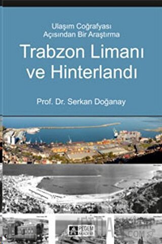 Trabzon Limanı ve Hinterlandı Serkan Doğanay