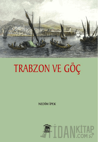 Trabzon ve Göç Nedim İpek