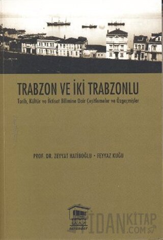 Trabzon ve İki Trabzonlu Zeyyat Hatiboğlu