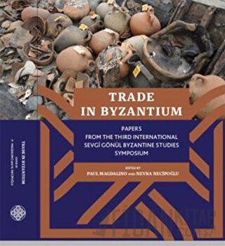 Trade İn Byzantium Nevra Necipoğlu