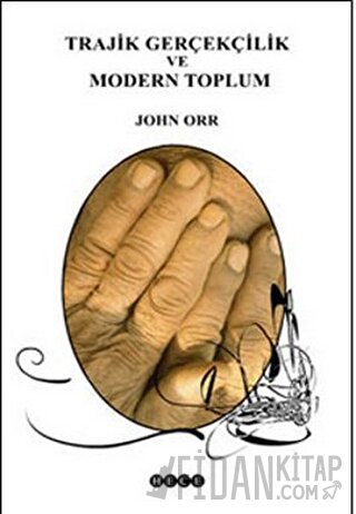 Trajik Gerçekçilik ve Modern Toplum John Orr