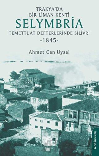 Trakya’da Bir Liman Kenti Selymbria: Temettuat Defterlerinde Silivri (