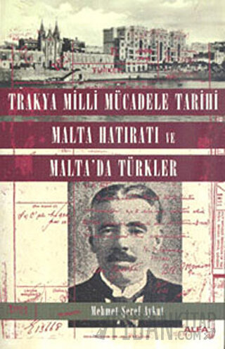 Trakya Milli Mücadele Tarihi Malta Hatıratı ve Malta’da Türkler Mehmet