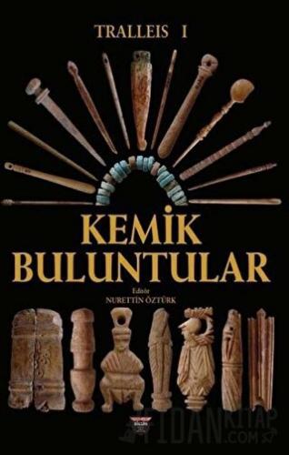 Tralleis 1 - Kemik Buluntular Nurettin Öztürk