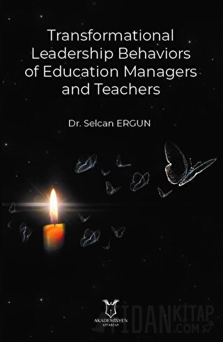 Transformational Leadership Behaviors of Education Managers and Teache