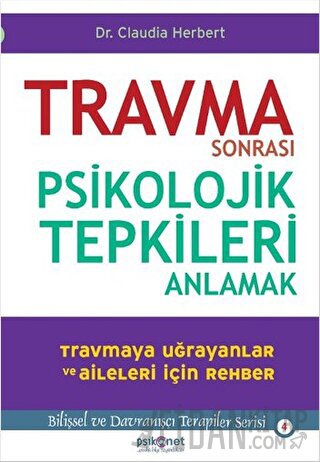 Travma Sonrası Psikolojik Tepkileri Anlamak Claudia Herbert