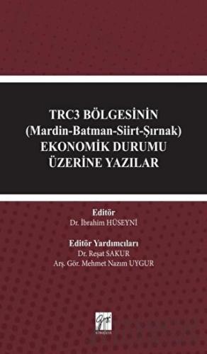 TRC3 Bölgesinin (Mardin-Batman-Siirt-Şırnak) Ekonomik Durumu Üzerine Y