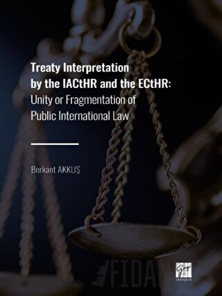 Treaty Interpretation by the IACtHR and the ECtHR Berkant Akkuş