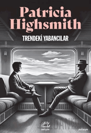 Trendeki Yabancılar Patricia Highsmith