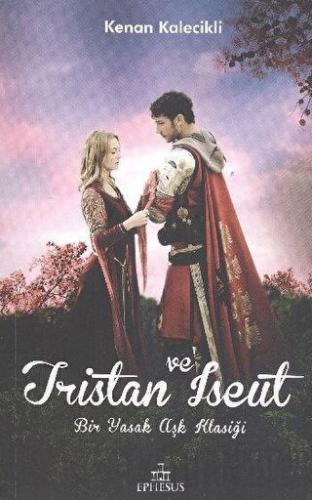 Tristan ve Iseut Kenan Kalecikli