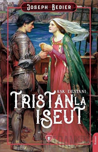 Tristanl'a Iseut Aşk Destanı Joseph Bedier