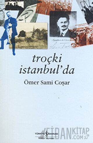 Troçki İstanbul’da Ömer Sami Coşar