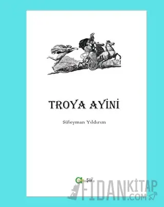 Troya Ayini Süleyman Yıldırım