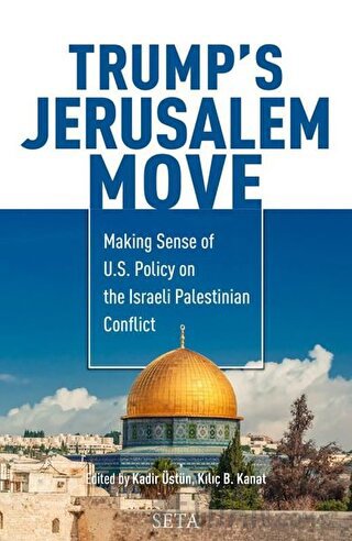 Trump’s Jerusalem Move Kadir Üstün