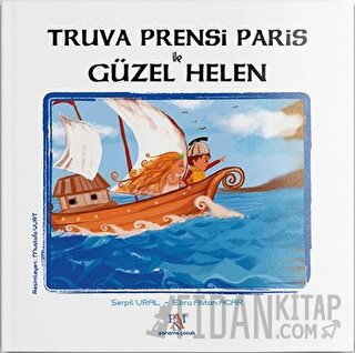 Truva Prensi Paris İle Güzel Helen Ebru Aktan Acar