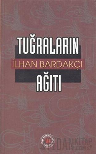 Tuğraların Ağıtı İlhan Bardakçı