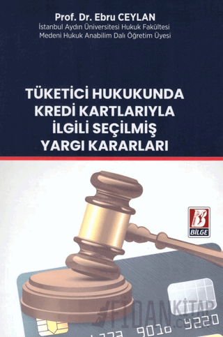 Tüketici Hukukunda Kredi Kartlarıyla İlgili Seçilmiş Yargı Kararları E