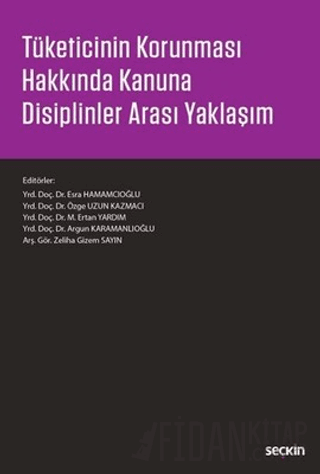 Tüketicinin Korunması Hakkında Kanuna Disiplinler Arası Yaklaşım Esra 