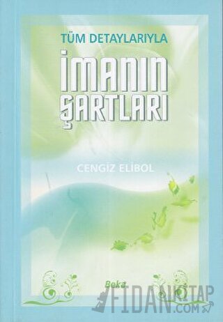 Tüm Detaylarıyla İmanın Şartları (2. Hamur) Cengiz Elibol