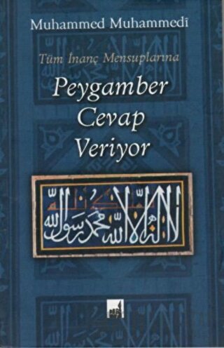 Tüm İnanç Mensuplarına Peygamber Cevap Veriyor Muhammed Muhammedi